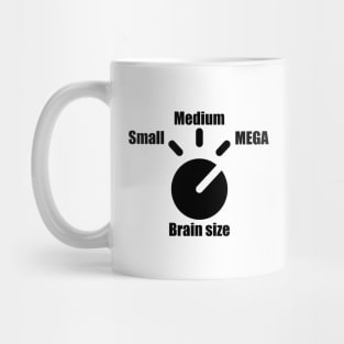 Brain size: MEGA - Funny Meme Design Mug